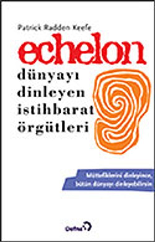 Echelon Dünyayı Dinleyen İstihbarat Örgütleri