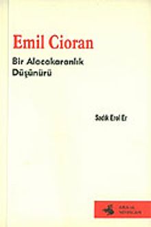 Emil Cioran Bir Alacakaranlık Düşünürü
