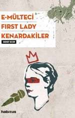 E-Mülteci / First Lady / Kenardakiler