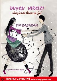 Duygu Hırsızı Düşlerde Olanım Gel