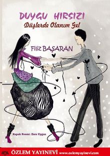 Duygu Hırsızı Düşlerde Olanım Gel