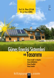 Güneş Enerjisi Sistemleri ve Tasarımı - İlhan Ceylan