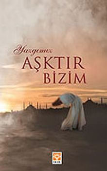 Yazgımız Aşktır Bizim