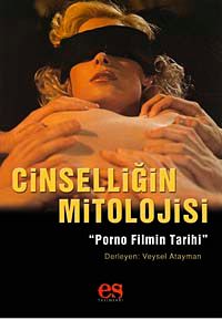 Cinselliğin Mitolojisi & Pornografik Filmin Tarihi