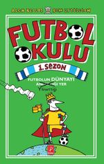 Futbol Okulu 1. Sezon: Futbolun Dünyayı Yönettiği Yer