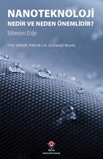 Nanoteknoloji Nedir ve Neden Önemlidir? - Bilimden Etiğe