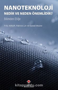 Nanoteknoloji Nedir ve Neden Önemlidir? - Bilimden Etiğe - Fritz Allhoff