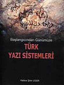 Başlangıcından Günümüze Türk Yazı Sistemleri
