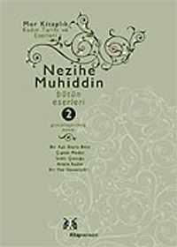 Nezihe Muhiddin Bütün Eserleri Cilt 2