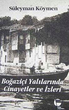 Boğaziçi Yalılarında Cinayetler ve İzleri