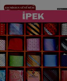 Geçmişten Günümüze İpek