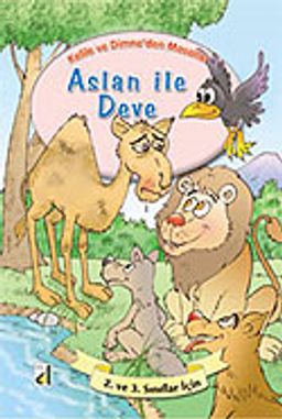 Aslan ile Deve / Kelile ve Dimne'den Masallar Dizisi