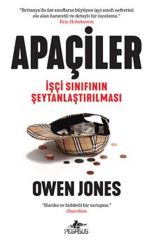 Apaçiler: İşçi Sınıfının Şeytanlaştırılması - Owen Jones