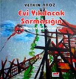 Evi Yıkılacak Sarmaşığın & Büyümüş Bir Çocuğun Şiirleri