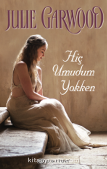 Hiç Umudum Yokken - Julie Garwood