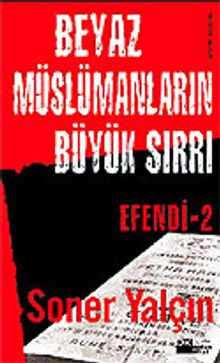 Efendi 2 / Beyaz Müslümanların Büyük Sırrı