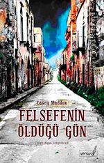 Felsefenin Öldüğü Gün