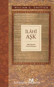 İlahi Aşk - William C. Chittick