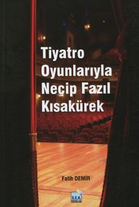 Tiyatro Oyunlarıyla Necip Fazıl Kısakürek