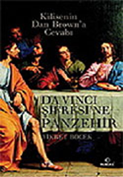Da Vinci Şifresine Panzehir / Kilisenin Dan Brown'a Cevabı