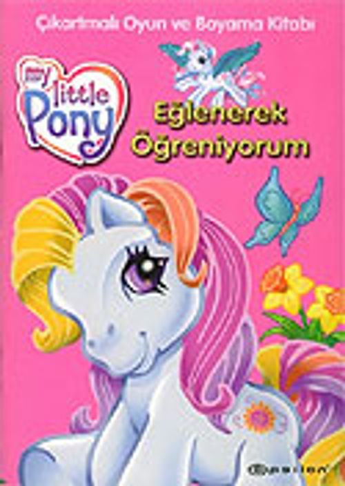 My Little Pony Eğlenerek Öğreniyorum / Çıkartmalı Oyun ve Boyama Kitabı