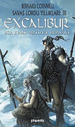 Excalibur / Savaş Lordu Yıllıkları: 3 Bir Kral Arthur Romanı