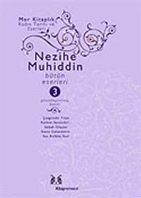 Nezihe Muhiddin Bütün Eserleri Cilt 3