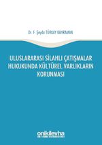 Uluslararası Silahlı Çatışmalar Hukukunda Kültürel Varlıkların Korunması