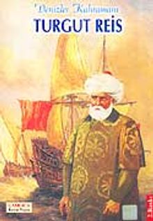Turgut Reis Denizler Kahramanı