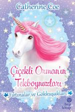 Çiçekli Orman'ın Tekboynuzları / Fırtınalar ve Gökkuşakları 