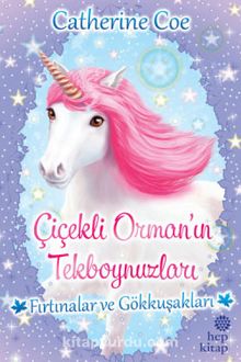Çiçekli Orman’ın Tekboynuzları / Fırtınalar ve Gökkuşakları - Catherine Coe