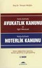 Avukatlık Kanunu / Noterlik Kanunu / Notlu İçtihatlı