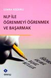 NLP ile &Ouml;ğrenmeyi &Ouml;ğrenmek ve Başarmak