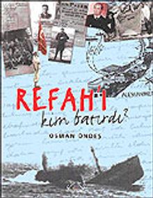 Refah'ı Kim Batırdı