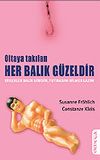 Oltaya Takılan Her Balık G&uuml;zeldir