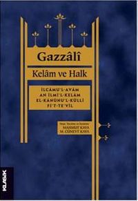 Kelam ve Halk İlcamu'l-avam an ilmi'l-kelam  el-Kanunu'l-külli fi't-te'vil