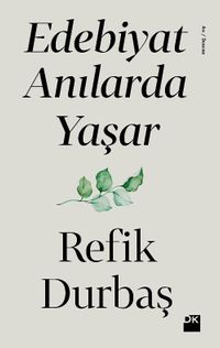 Edebiyat Anılarda Yaşar