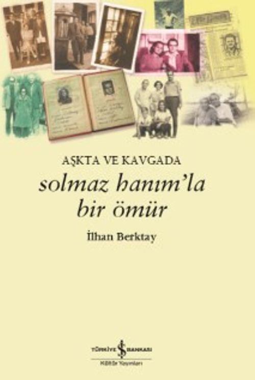 Solmaz Hanım'la Bir Ömür Aşkta ve Kavgada