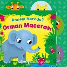 Annem Nerede? Orman Macerası - Bilinmeyen Yazar