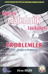 Öğreten Matematik Fasikülleri Problemler (Oran Orantı Ve Problemler)