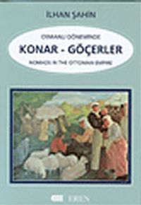 Osmanlı Döneminde Konar - Göçerler: Nomads in the Ottoman Empire