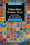 İslamcılığın T&uuml;rkiye Seyri