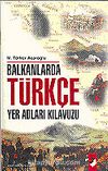 Balkanlarda Türkçe Yer Adları Kılavuzu