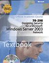 Designing Security for a Microsoft&reg; Windows Server 2003 Network (70-298)