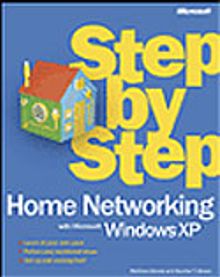 Home Networking with Microsoft® Windows® XP Step by Step