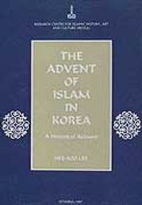 The Advent of Islam in Korea : A Historical Account