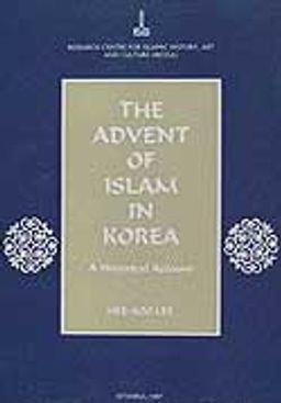The Advent of Islam in Korea : A Historical Account