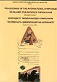 Proceedings of the International Symposium on Islamic Civilisation in the Balkans Sofia April 21iskender-23 2000