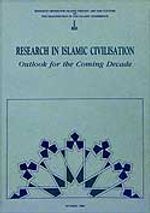 Research in Islamic Civilisation Outlook For The Coming Decade