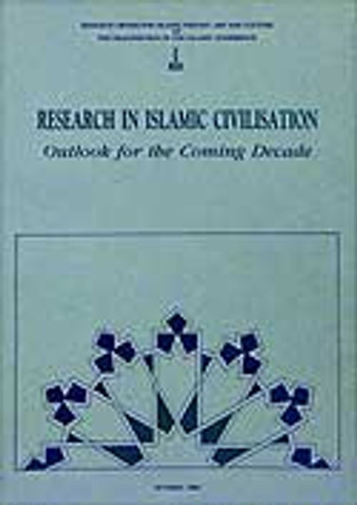Research in Islamic Civilisation Outlook For The Coming Decade